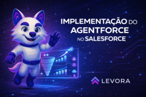 Implementação do Agentforce no Salesforce com agente inteligente para vendas – Levora