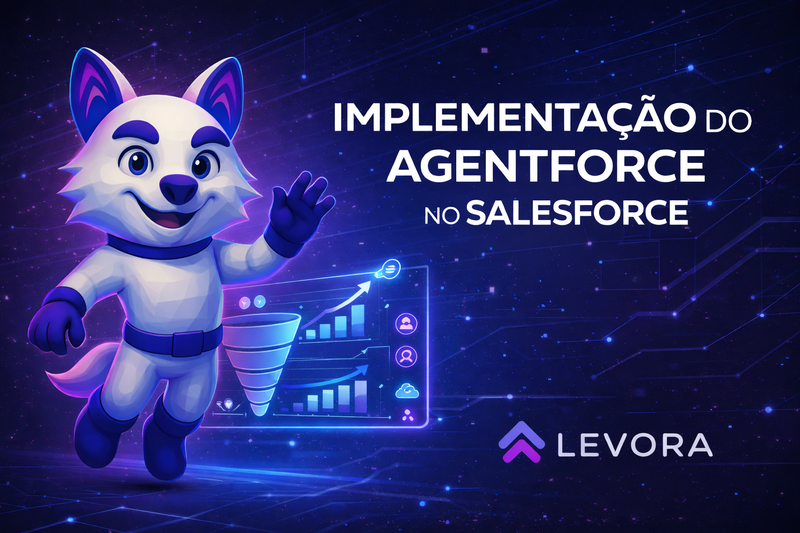 Implementação do Agentforce no Salesforce com agente inteligente para vendas – Levora